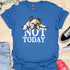 Not today - V8 - Peek a Boo T-Shirt